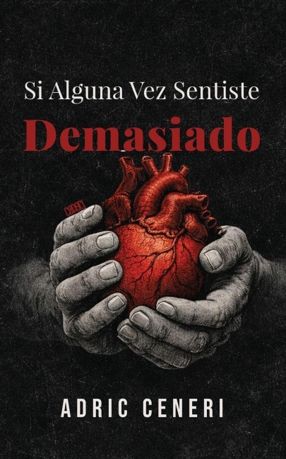 Si Alguna Vez Sentiste Demasiado - Adric Ceneri