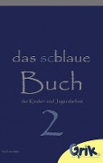 Cover-Bild zum Titel 'das schlaue, blaue Buch der Kinder- und Jugendarbeit 2' von ''