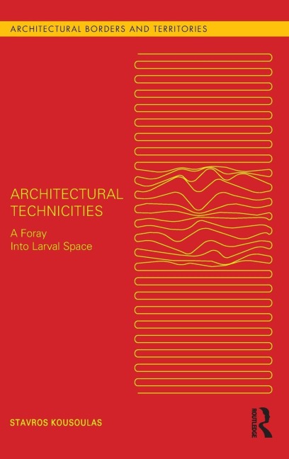 Architectural Technicities - Stavros Kousoulas