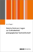 Cover-Bild zum Titel 'Welche Faktoren tragen zur Zufriedenheit pädagogischer Fachkräfte bei?' von 'Anne Ruppert'