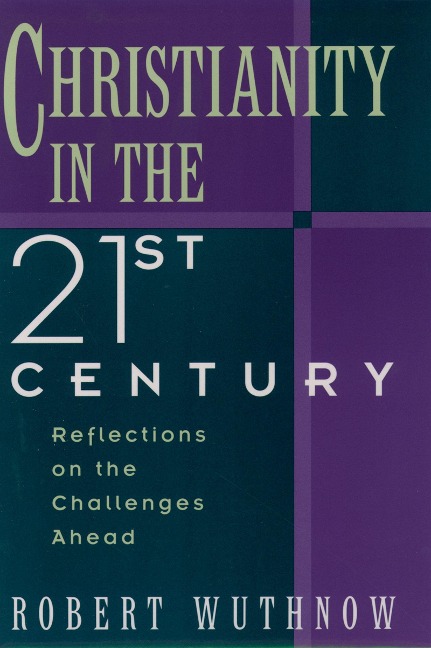 Christianity in the Twenty-first Century - Robert Wuthnow