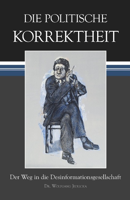 Die politische Korrektheit - Wolfgang Jedlicka