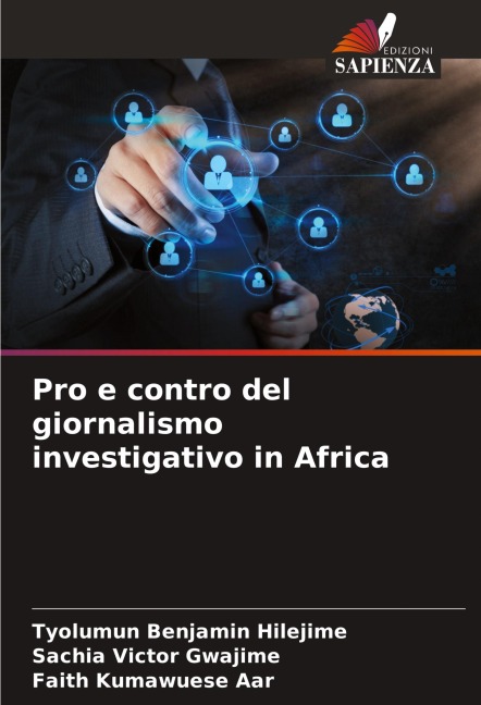 Pro e contro del giornalismo investigativo in Africa - Tyolumun Benjamin Hilejime, Sachia Victor Gwajime, Faith Kumawuese Aar