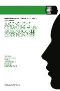 Cover-Bild zum Titel 'Jugendliche Computer-Fans: Stubenhocker oder Pioniere?' von 'Harald Baerenreiter'