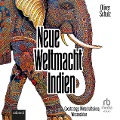 Neue Weltmacht Indien - Oliver Schulz