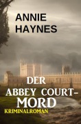 Cover-Bild zum Titel 'Der Abbey Court-Mord: Kriminalroman' von 'Annie Haynes'