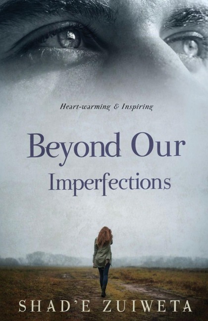 Beyond Our Imperfections - Shad'e Zuiweta
