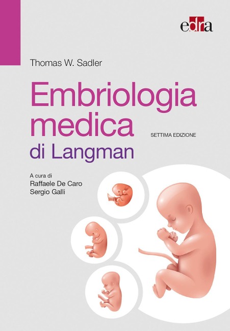 Embriologia medica di Langman - Thomas W. Sadler