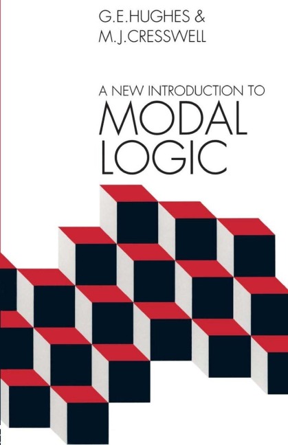 A New Introduction to Modal Logic - M. J. Cresswell, G. E. Hughes