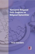 Cover-Bild zum Titel 'Türkiyede Bölgesel Gelir Dagilimi ve Bölgesel Esitsizlikler' von 'Firat Gündem'
