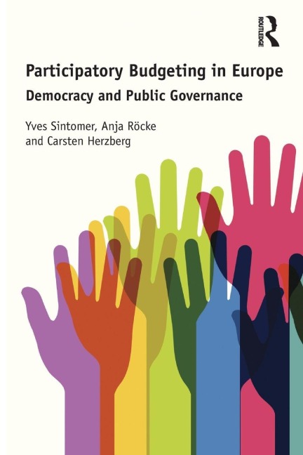 Participatory Budgeting in Europe - Yves Sintomer, Anja Röcke, Carsten Herzberg