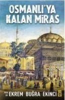 Osmanliya Kalan Miras - Ekrem Bugra Ekinci