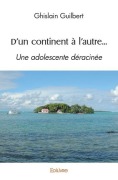 Cover-Bild zum Titel 'D'un continent à l'autre...' von 'Ghislain Guilbert'