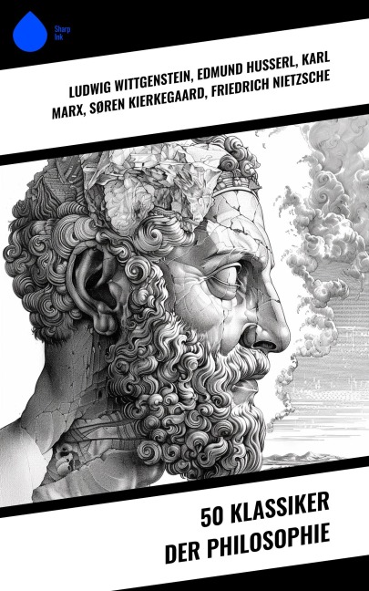 50 Klassiker der Philosophie - Ludwig Wittgenstein, Immanuel Kant, John Locke, Montesquieu, Jean Jacques Rousseau