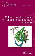 Cover-Bild zum Titel 'Maladie et quête de santé en République démocratique du Congo' von 'Joël Ipara Motema'