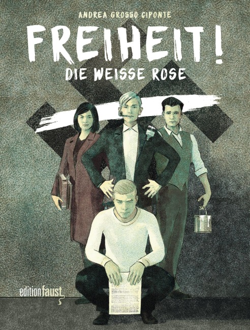 Freiheit! Die Weiße Rose - Andrea Grosso Ciponte