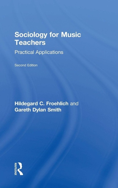Sociology for Music Teachers - Hildegard Froehlich, Gareth Smith