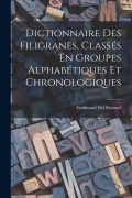 Cover-Bild zum Titel 'Dictionnaire Des Filigranes, Classés En Groupes Alphabétiques Et Chronologiques' von 'Ferdinand Del Marmol'