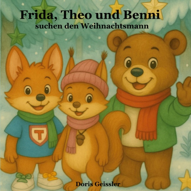 Frida, Theo und Benni suchen den Weihnachtsmann - Doris Geissler