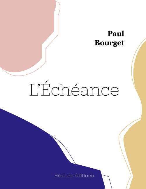 L'Échéance - Paul Bourget