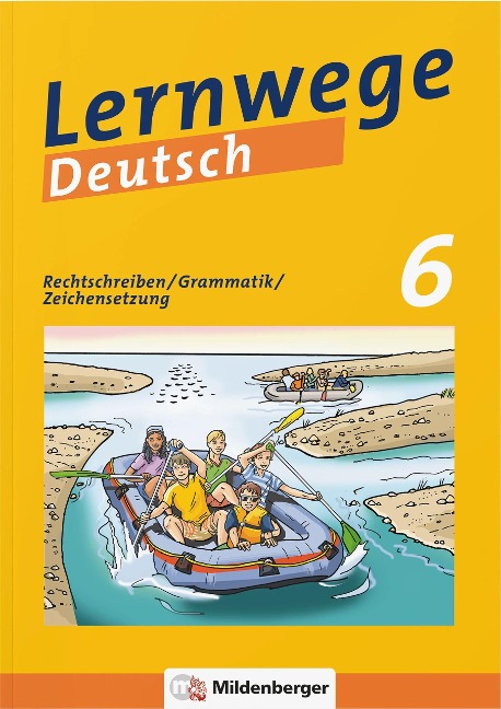 Lernwege Deutsch: Rechtschreiben / Grammatik / Zeichensetzung 6 - Jasmin Merz-Grötsch, Ute Fenske, Bernd Kinzl, Fabian Grötsch