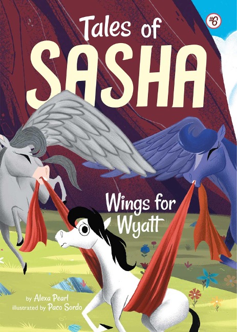 Tales of Sasha 6: Wings for Wyatt - Alexa Pearl