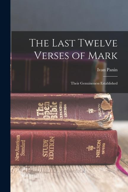 The Last Twelve Verses of Mark - Ivan Panin