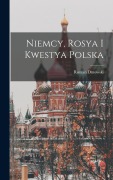 Cover-Bild zum Titel 'Niemcy, Rosya I Kwestya Polska' von 'Roman Dmowski'