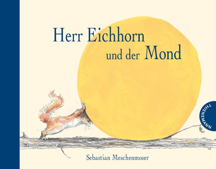 Herr Eichhorn und der Mond - Sebastian Meschenmoser
