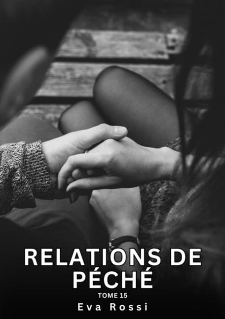 Relations de Péché. Tome 15 - Eva Rossi