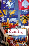 Cover-Bild zum Titel 'Zünftig' von 'Marc Späni'