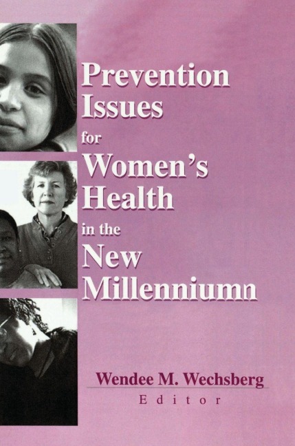 Prevention Issues for Women's Health in the New Millennium - Wendee Wechsberg