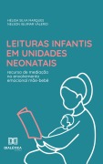 Leituras Infantis em Unidades Neonatais - Hélida Silva Marques, Nelson Iguimar Valerio