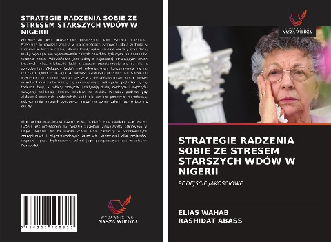 STRATEGIE RADZENIA SOBIE ZE STRESEM STARSZYCH WDÓW W NIGERII - Elias Wahab, Rashidat Abass