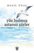 Yüz Bulmus Astarsiz Siirler - Halil Ünal