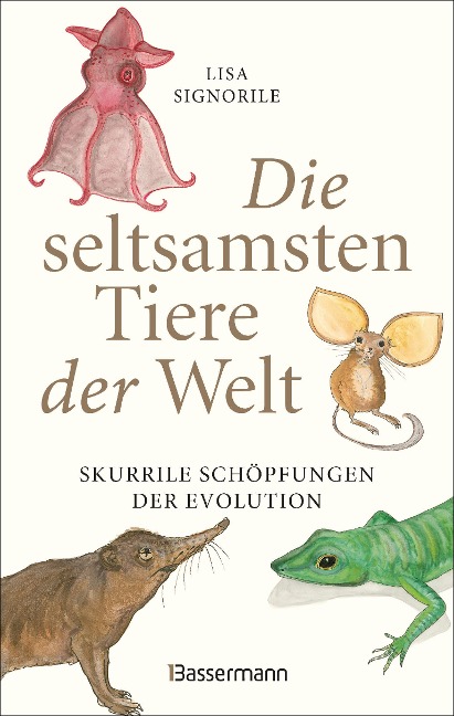 Die seltsamsten Tiere der Welt - Lisa Signorile