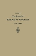 Cover-Bild zum Titel 'Technische Elementar-Mechanik' von 'Rudolf Vogdt'
