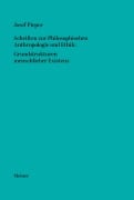 Cover-Bild zum Titel 'Schriften zur Philosophischen Anthropologie und Ethik: Grundstrukturen menschlicher Existenz' von 'Josef Pieper'