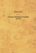 Cover-Bild zum Titel 'Grimms Märchen in Gedicht Band III' von ''