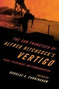 Cover-Bild zum Titel 'The San Francisco of Alfred Hitchcock's Vertigo' von ''