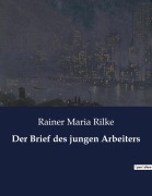 Cover-Bild zum Titel 'Der Brief des jungen Arbeiters' von 'Rainer Maria Rilke'