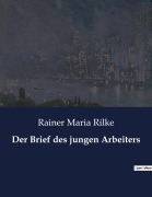 Cover-Bild zum Titel 'Der Brief des jungen Arbeiters' von 'Rainer Maria Rilke'