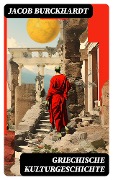 Cover-Bild zum Titel 'Griechische Kulturgeschichte' von 'Jacob Burckhardt'