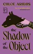 Cover-Bild zum Titel 'The Shadow of the Object' von 'Chloe Aridjis'