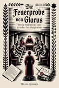 Cover-Bild zum Titel 'Die Feuerprobe von Glarus' von 'Marta Queirós'