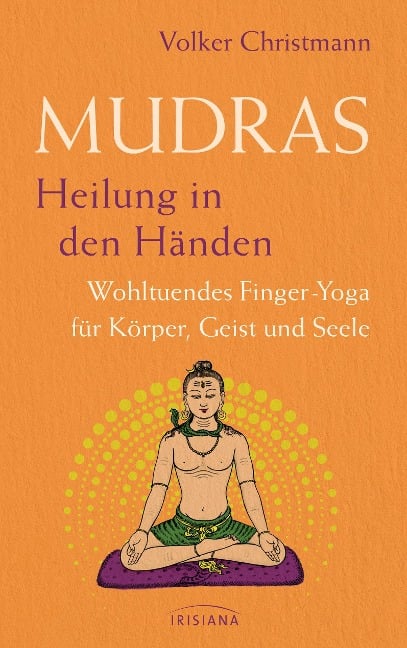 Mudras - Heilung in den Händen - Volker Christmann
