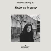 Cover-Bild zum Titel 'Bajar es lo peor' von 'Mariana Enriquez'