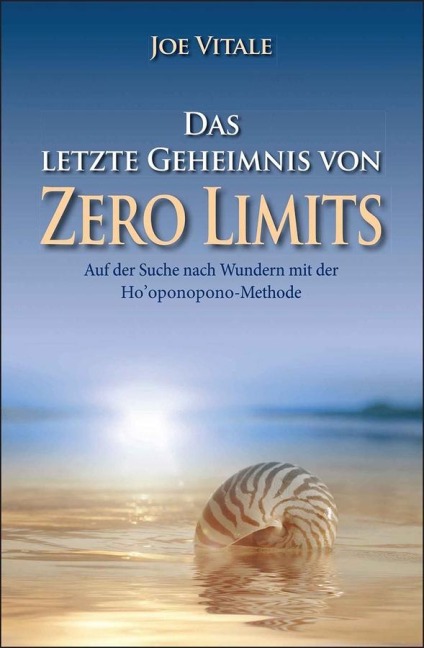 Das letzte Geheimnis von "Zero Limits" - Joe Vitale