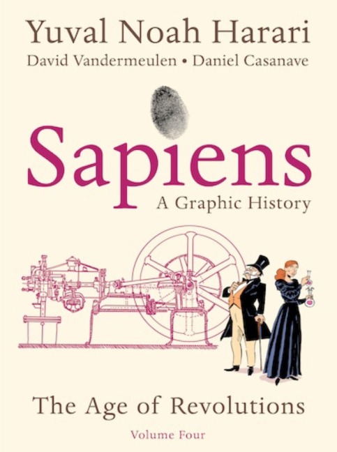 Sapiens: A Graphic History, Volume 4 - Yuval Noah Harari
