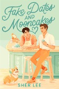 Cover-Bild zum Titel 'Fake Dates and Mooncakes' von 'Sher Lee'